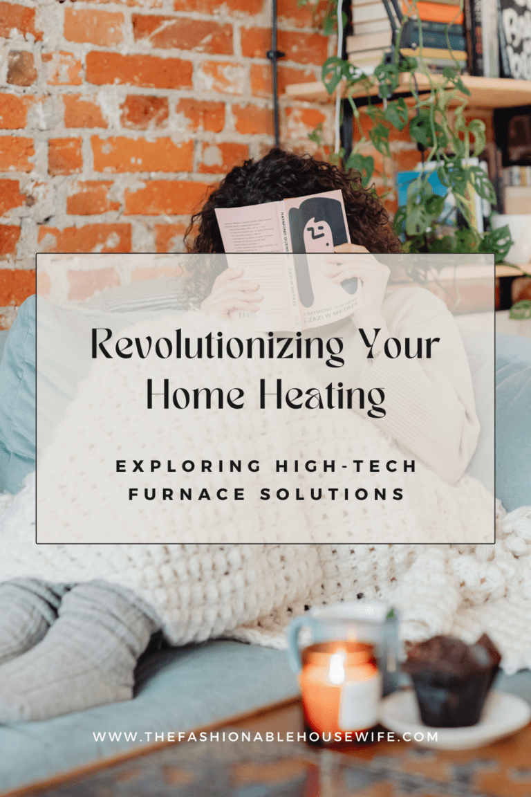 Revolutionizing Home Heating: Exploring High-Tech Furnace Solutions