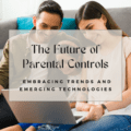 The Future of Parental Controls: Embracing Trends and Emerging Technologies