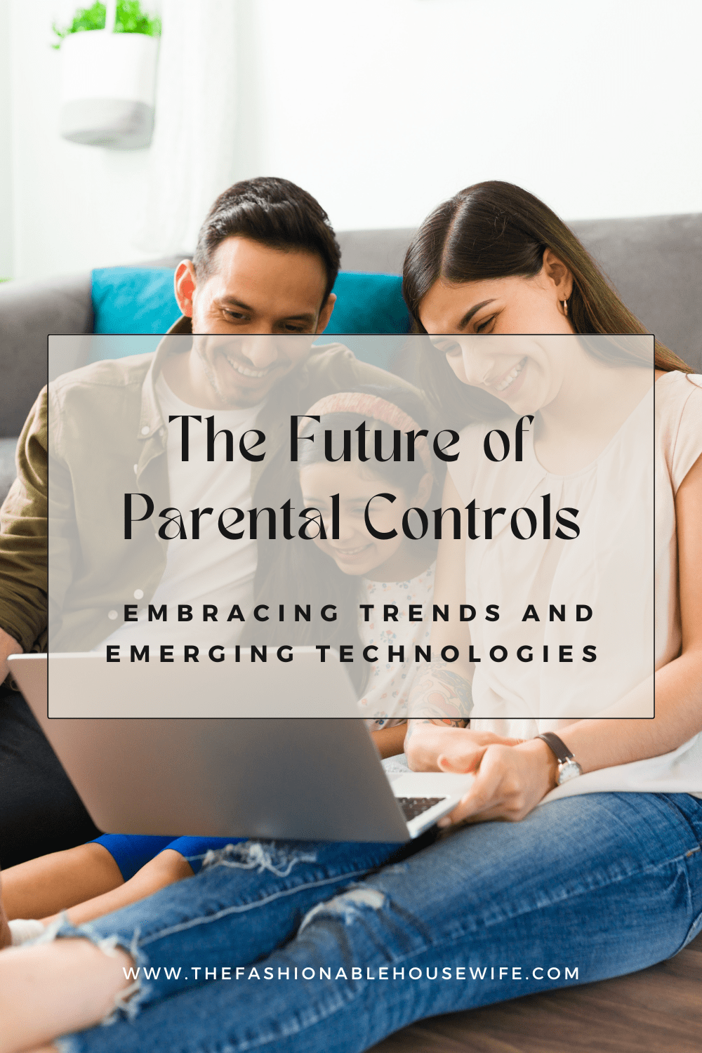 The Future of Parental Controls: Embracing Trends and Emerging Technologies