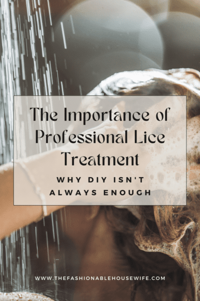 The Importance of Professional Lice Treatment: Why DIY Isn't Always Enough