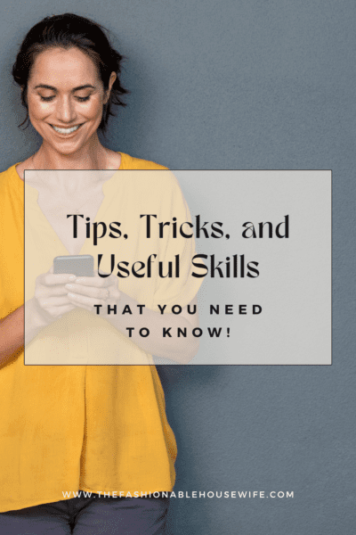 Tips, Tricks, and Useful Skills That You Need To Know!