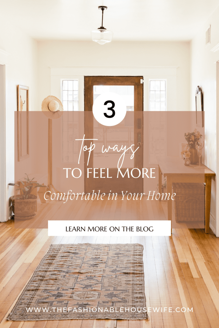 Top 3 Ways To Feel More Comfortable in Your Home | The Fashionable ...