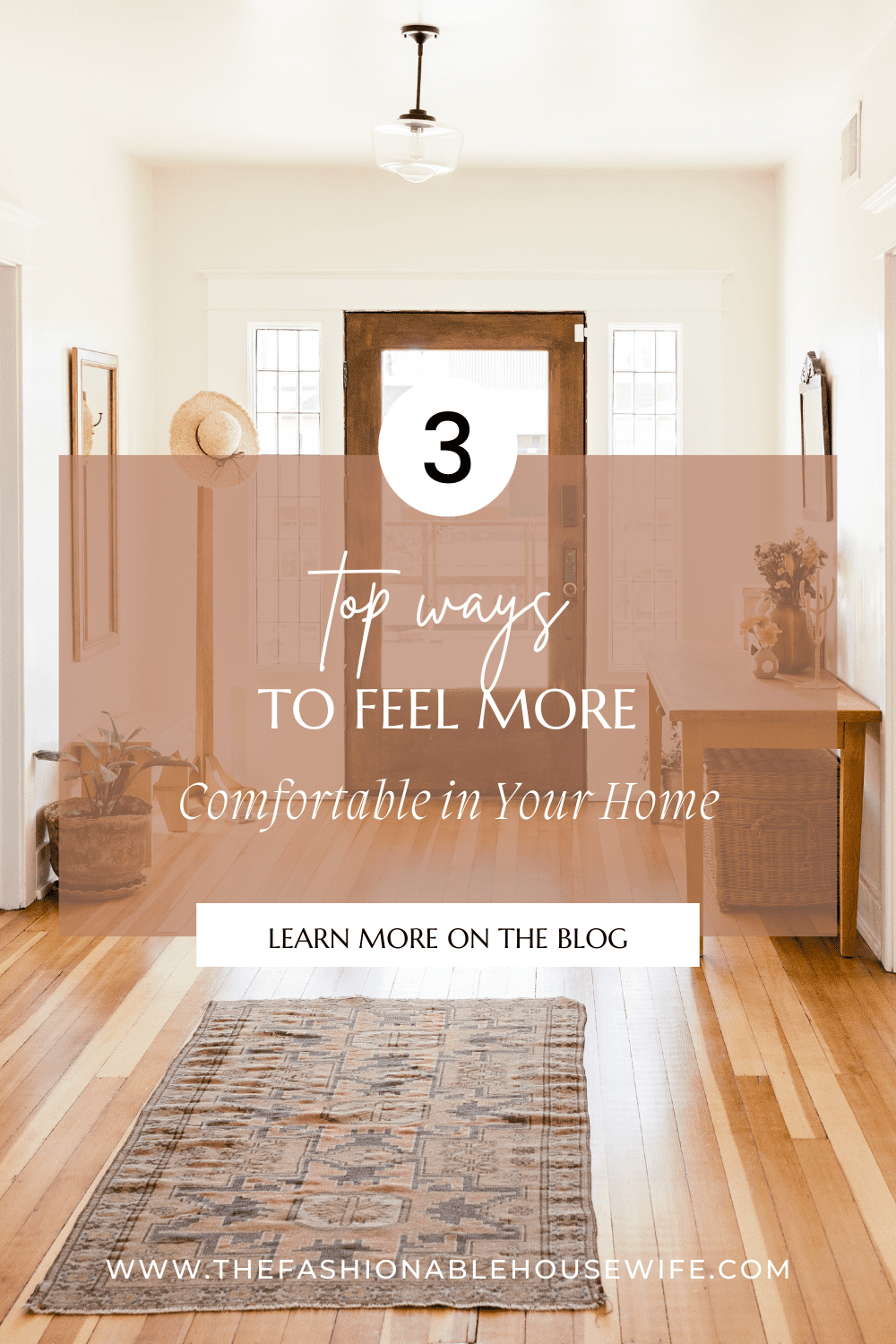Top 3 Ways To Feel More Comfortable in Your Home
