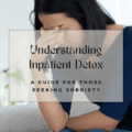 Understanding Inpatient Detox - A Guide for Those Seeking Sobriety