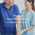 Unlocking Independence Through Occupational Therapy