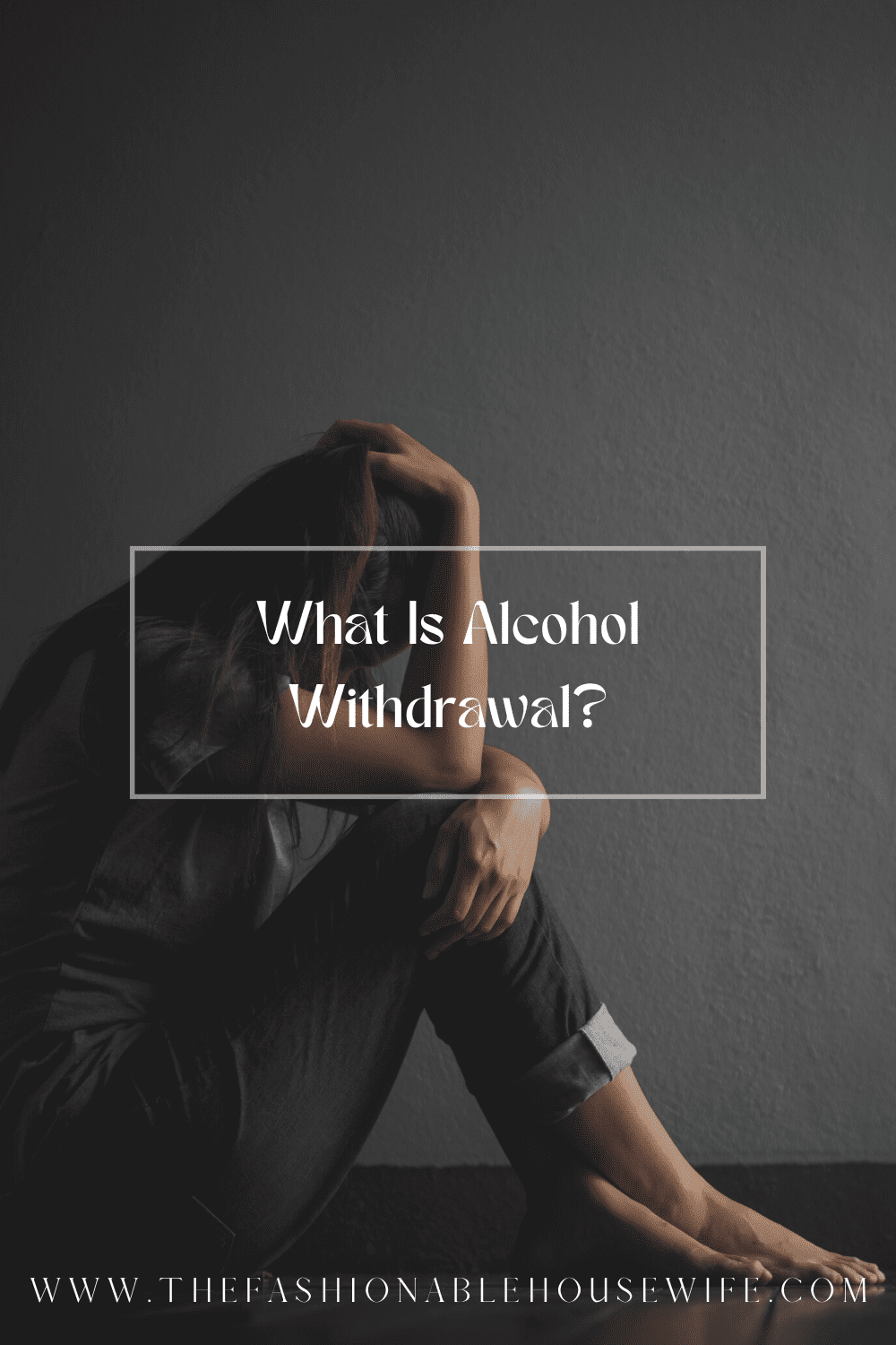 What Is Alcohol Withdrawal?