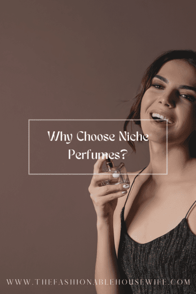 Why Choose Niche Perfumes