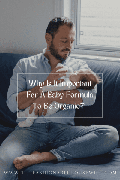 Why Is It Important For A Baby Formula To Be Organic?