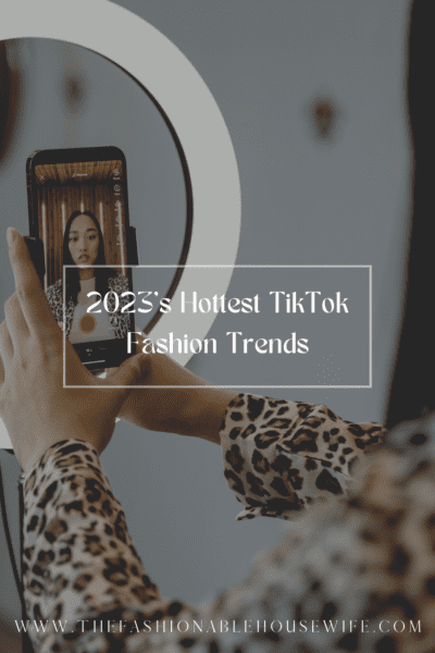 2023's Hottest TikTok Fashion Trends
