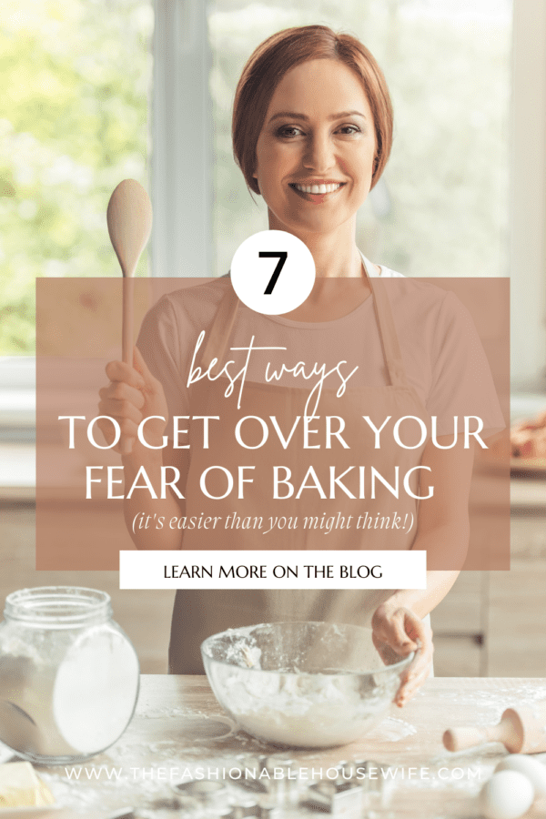 7 Ways to Get Over Your Fear of Baking  
