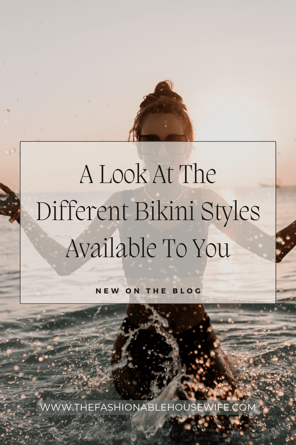 A Look At The Different Bikini Styles Available To You