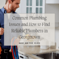 Common Plumbing Issues and How to Find Reliable Plumbers in Georgetown