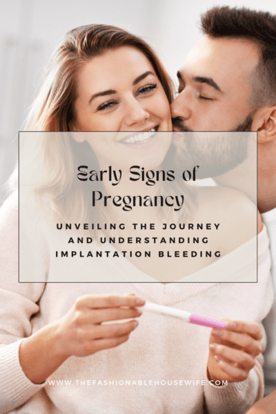 Early Signs of Pregnancy: Unveiling the Journey and Understanding Implantation Bleeding