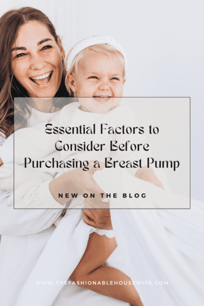 Essential Factors to Consider Before Purchasing a Breast Pump