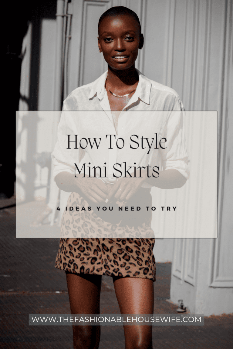 How To Style Mini Skirts: 4 Ideas You Need To Try