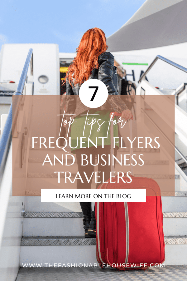 Top 7 Tips for Frequent Flyers and Business Travellers