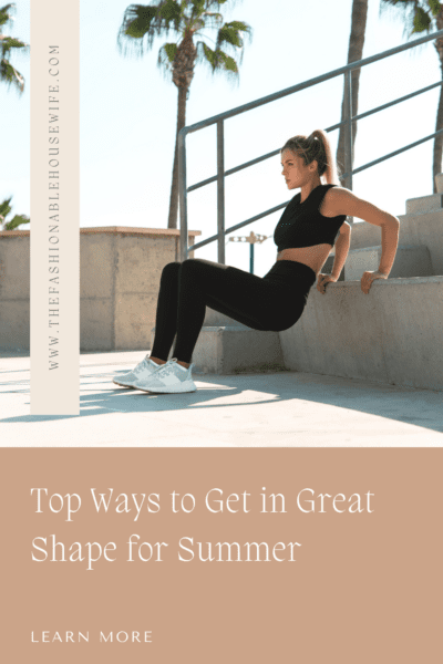 Top Ways to Get in Great Shape for Summer