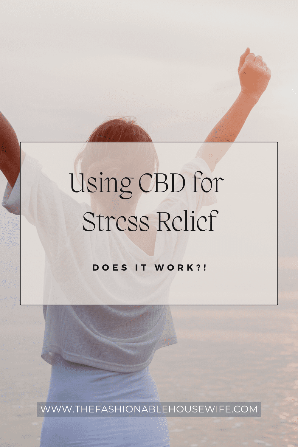 Using  CBD  for Stress Relief: Does it Work?