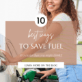 What Are 10 Ways To Save Fuel?