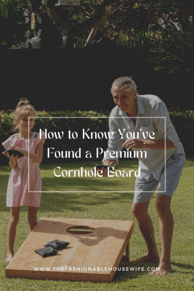 How to Know You've Found a Premium Cornhole Board