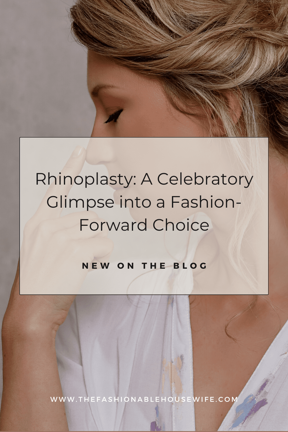 Rhinoplasty: A Celebratory Glimpse into a Fashion-forward Choice