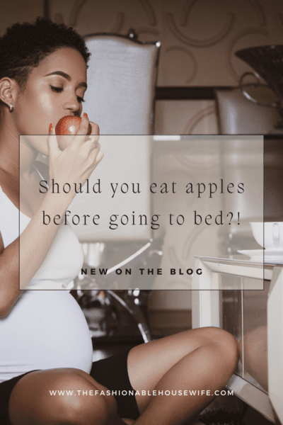 Should you eat apples before going to bed?