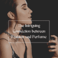 The Intriguing Connection between Fashion and Perfume