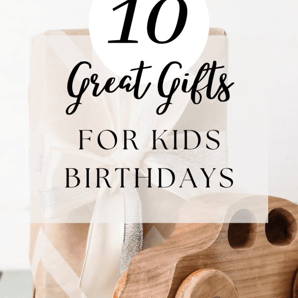 10 Great Gift Ideas For Kids Birthdays