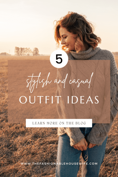 5 Stylish & Casual Outfit Ideas
