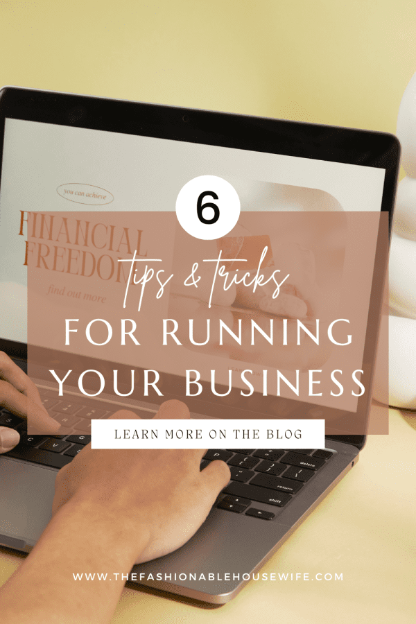 6 Tips & Tricks For Running Your Business When You Don't Have Much Time To Spare