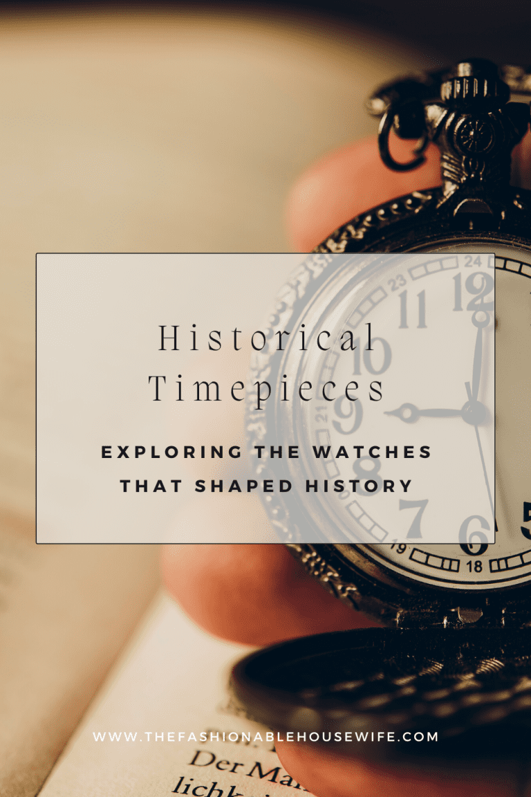 Historical Timepieces: Exploring the Watches That Shaped History
