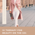 IV Therapy for Beauty on the Go: Revitalizing During Travel