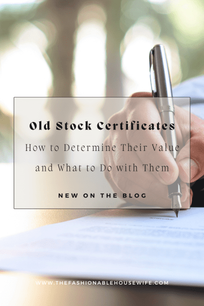 Old Stock Certificates: How to Determine Their Value and What to Do with Them