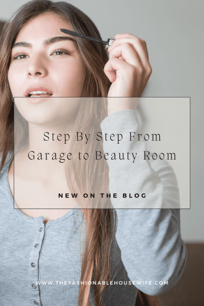 Step By Step From Garage to Beauty Room