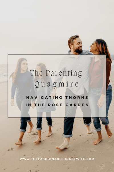 The Parenting Quagmire: Navigating Thorns in the Rose Garden