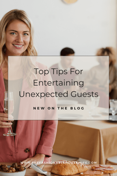 Top Tips For Entertaining Unexpected Guests