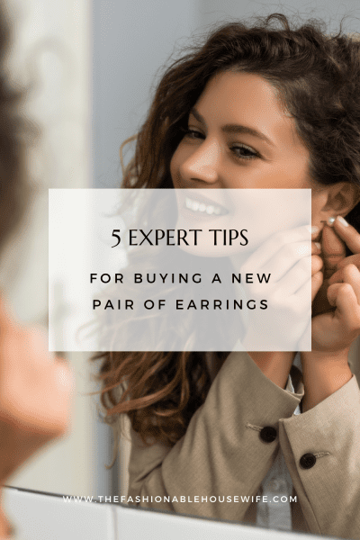 5 Expert Tips for Buying a New Pair of Earrings