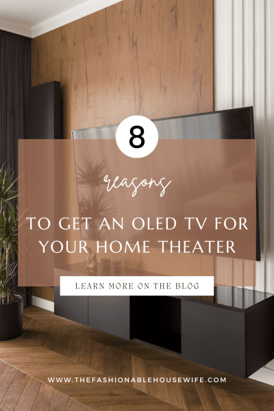 8 Reasons to Get an OLED TV for Your Home Theater