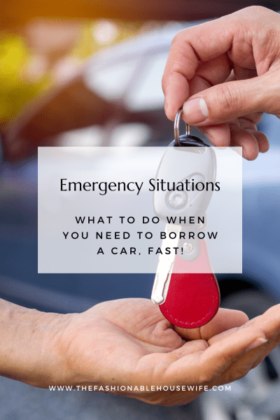 Emergency Situations: When You Need To Borrow a Car, Fast