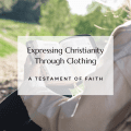 Expressing Christianity Through Clothing: A Testament of Faith