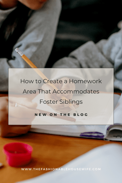 How to Create a Homework Area That Accommodates Foster Siblings