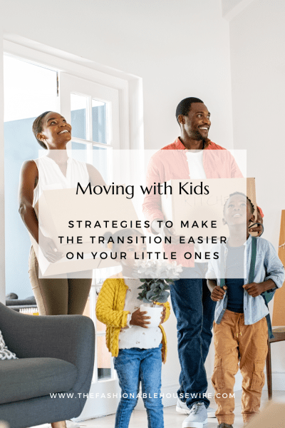 Moving with Kids: Strategies to Make the Transition Easier on Your Little Ones
