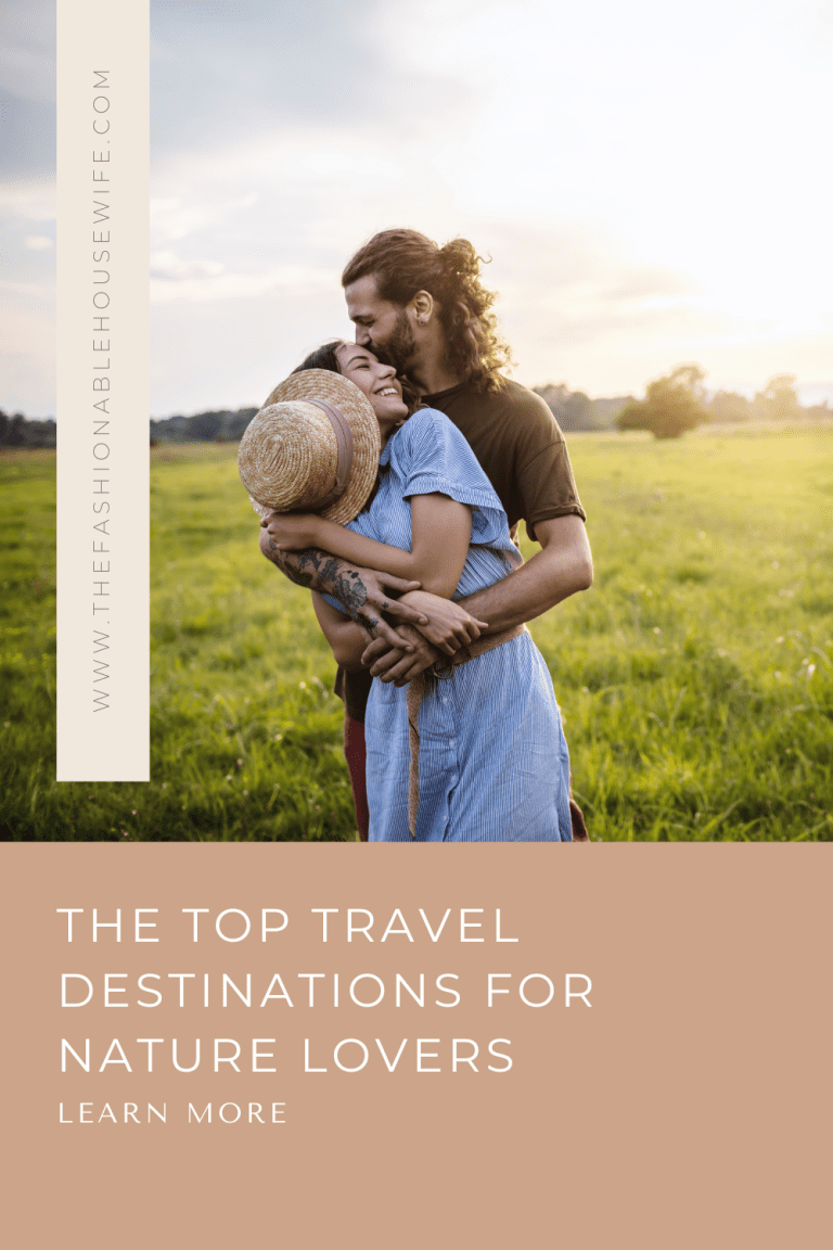 The Top Travel Destinations for Nature Lovers