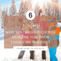 6 Reasons Why You Should Choose Morzine for Your Family Ski Holidays