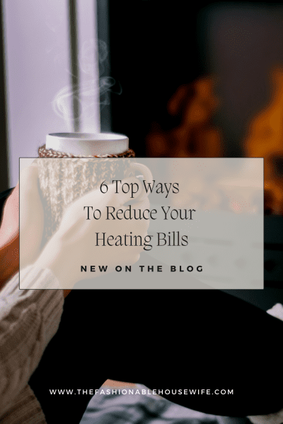 6 Top Ways to Reduce Your Heating Bills