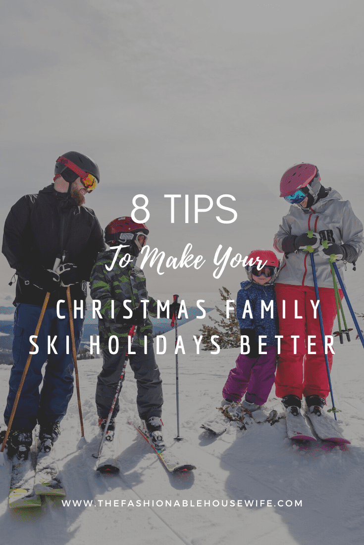 8 Tips to Make Your Christmas Family Ski Holidays Better