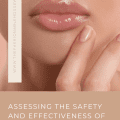 Assessing the Safety and Effectiveness of Dermal Fillers