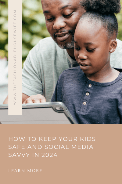 How to Keep Your Kids Safe and Social Media Savvy in 2024