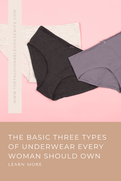 The Basic Three Types of Underwear Every Woman Should Own