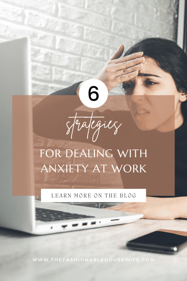 Dealing with Anxiety at Work: 6 Strategies for a Productive Day